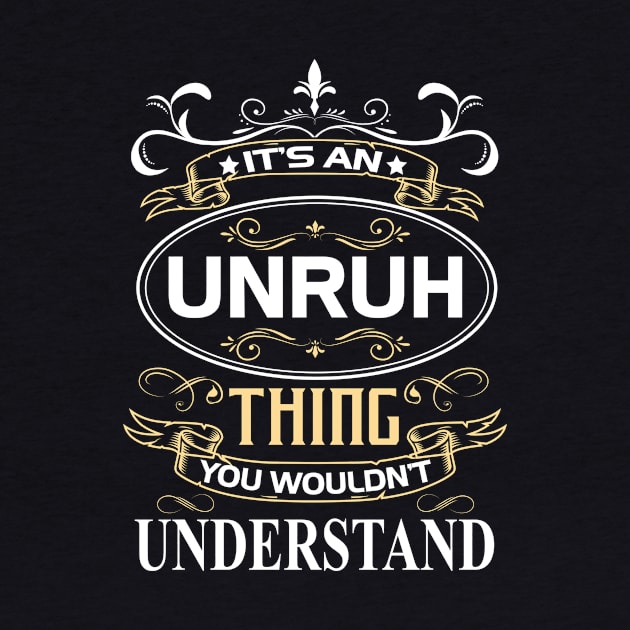 Unruh Name Shirt It's An Unruh Thing You Wouldn't Understand by Sparkle Ontani